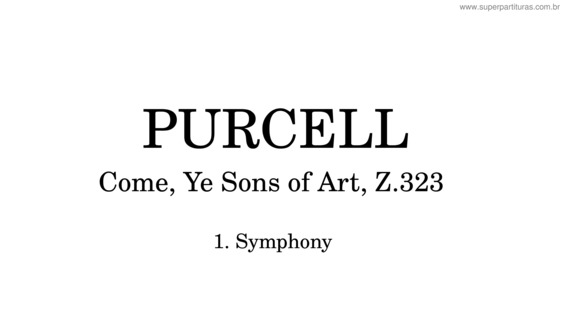 Partitura da música Come, Ye Sons Of Art Away, Z.323 – Henry Purcell Come Ye Sons Of Art – Henry Purcell