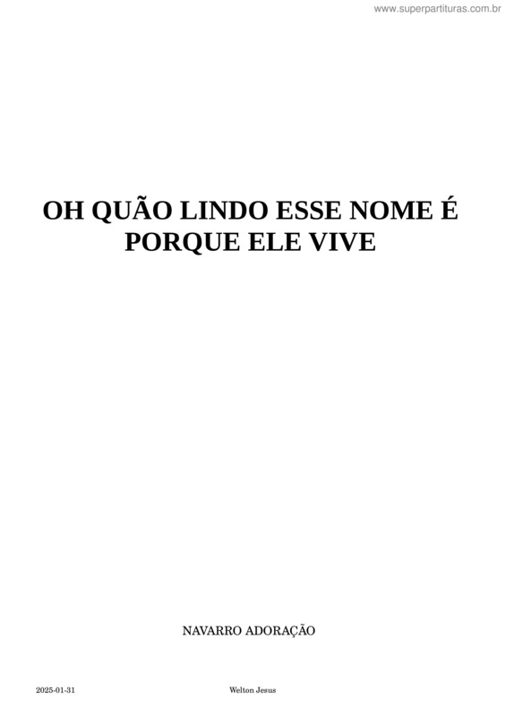 Partitura da música Oh, Quão Lindo Esse Nome É + Porque Ele Vive – D – Welton – Violão