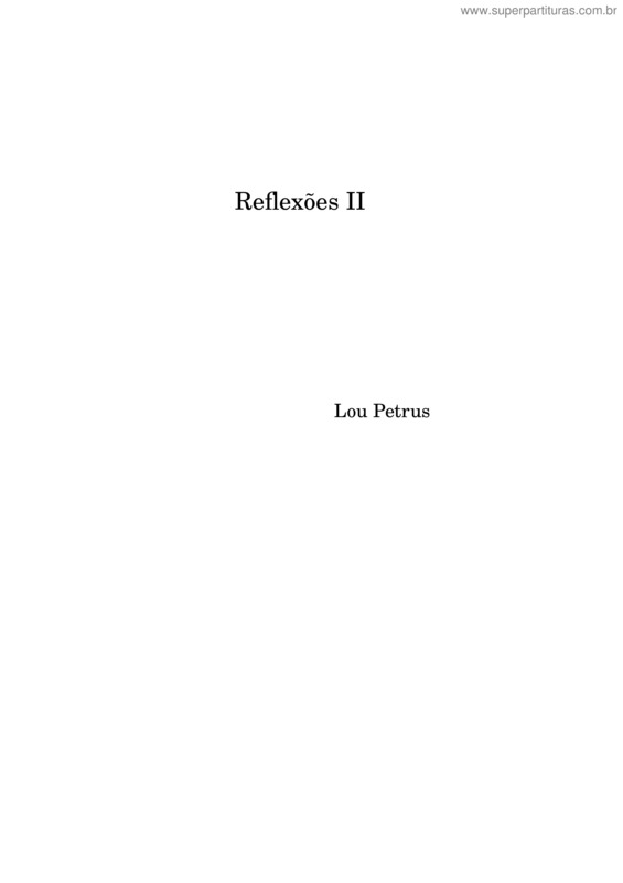 Partitura da música Reflexões Ii – Lou Petrus